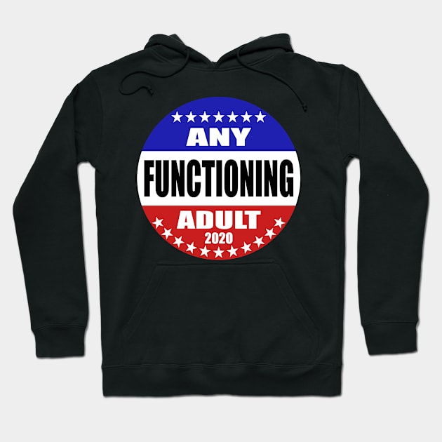 Any functioning adult Hoodie by lisanna